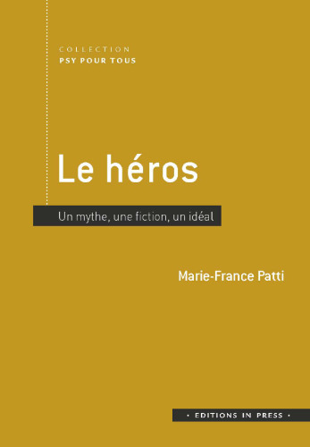Le héros : Un mythe, une fiction, un idéal