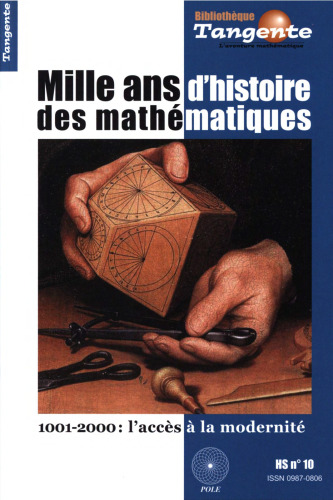 Mille ans d'histoire des mathématiques - 1001-2000 : l'accès à la modernité