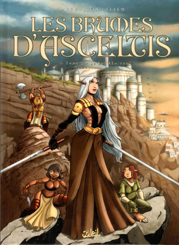 Les Brumes d'Asceltis, tome 3 : Le Roi Akorenn