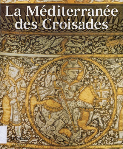 La Méditerranée des Croisades