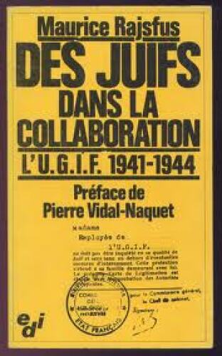 Des Juifs dans la collaboration : L'UGIF 1941-1944