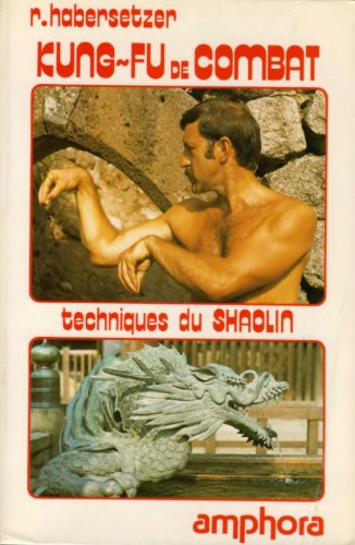 Kung-fu de combat: techniques du Shaolin