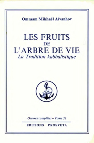 Les fruits de l'arbre de vie. La tradition Kabbalistique
