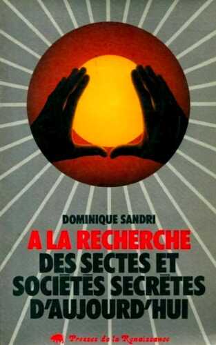 À la recherche des sectes et sociétés secrètes d'aujourd'hui