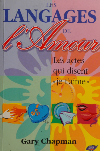 Les langages de l'amour: les actes qui disent "je t'aime"