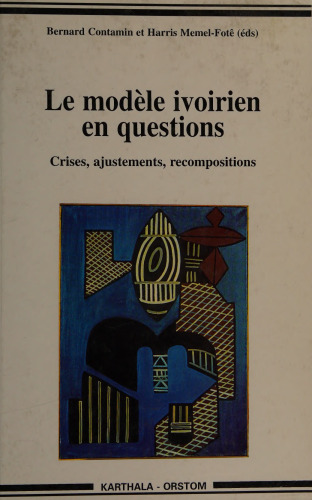 Le modèle ivoirien en questions: Crises, ajustements, recompositions
