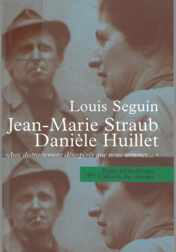 Jean-Marie Straub, Danièle Huillet : «Aux distraitement désespérés que nous sommes…»