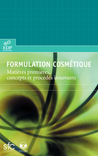 Formulation cosmétique : Matières premières, concepts et procédés innovants
