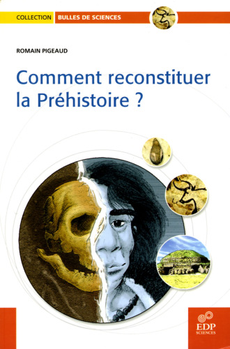 Comment reconstituer la Préhistoire ? French