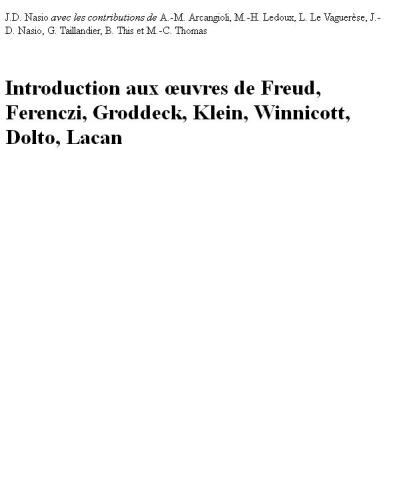 Introduction aux œuvres de Freud, Ferenczi, Groddeck, Klein, Winnicott, Dolto, Lacan