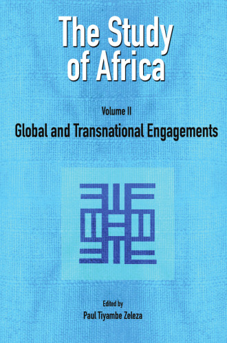 The Study of Africa, Volume 2: Global and Transnational Engagements