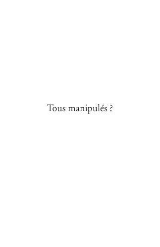 Tous manipulés ? Avant, pendant, après l'affaire Dutroux