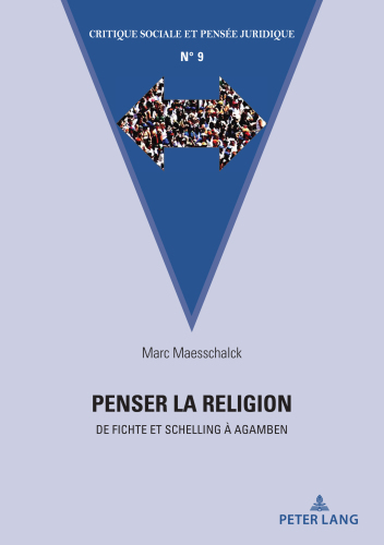 Penser la religion: De Fichte et Schelling à Agamben