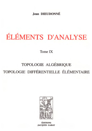 Éléments d'Analyse, tome 9 ; Topologie Algébrique, Topologie Différentielle Élémentaire
