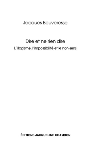 Dire et ne rien dire. L'illogisme, l'impossibilité et le non-sens