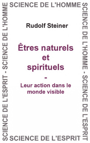 Êtres naturels et spirituels. Leur action dans le monde visible