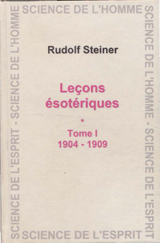 Leçons ésotériques: Tome I: 1904 - 1909