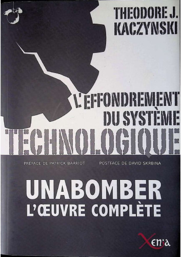 L' Effondrement du Systeme Technologique: Unabomber l'Œuvre Complete