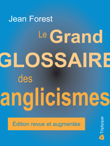 Le grand glossaire des anglicismes du Québec