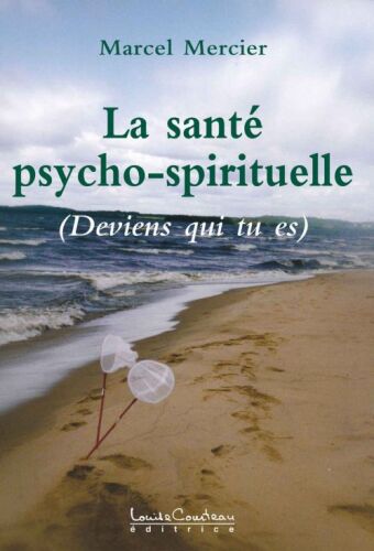 La santé psycho-spirituelle (Deviens qui tu es)