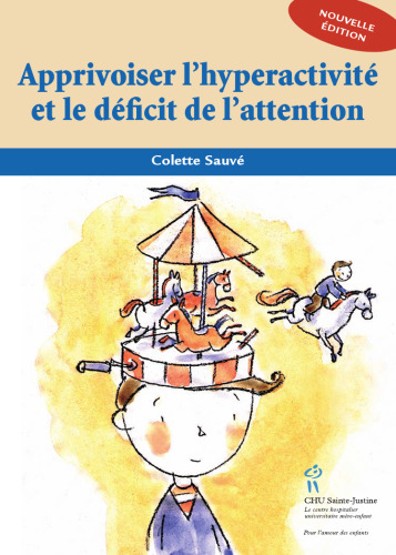 Apprivoiser l'hyperactivité et le déficit de l'attention