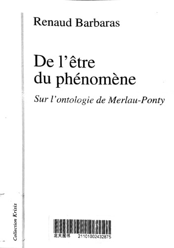 De l'être du phénomène.: Sur l'ontologie de Merleau Ponty