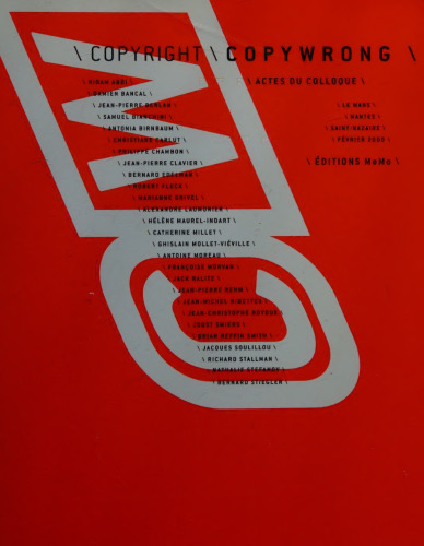Copyright\Copywrong: Actes du Colloque, Le Mans, Nantes, Saint-Nazaire, février 2000