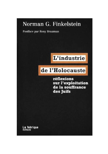 L'industrie de l'Holocauste : réflexions sur l'exploitation de la souffrance des juifs