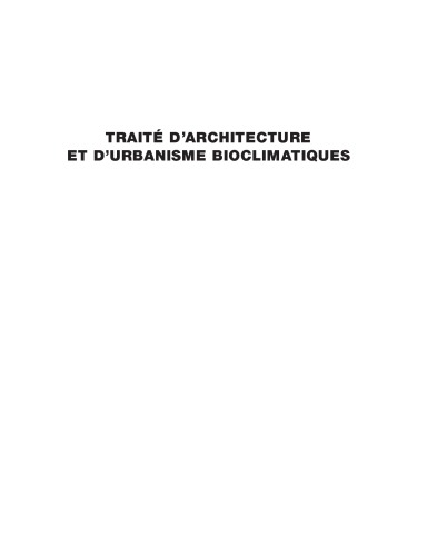 Traité d'architecture et d'urbanisme bioclimatiques : Concevoir, édifier et aménager avec le développement durable