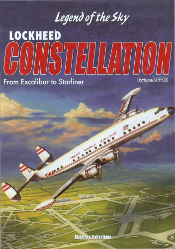 Lockheed Constellation: From Excalibur to Starliner Civilian and Military Variants