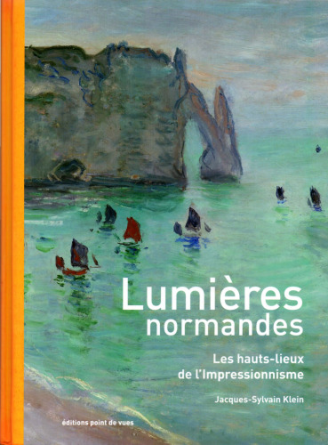 Lumières normandes : les hauts-lieux de l'impressionnisme