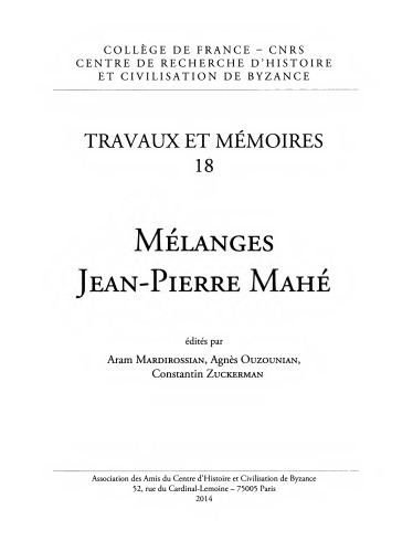 TRAVAUX ET MÉMOIRES - Tome XVIII - Mélanges Jean-Pierre Mahé