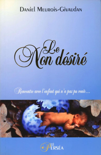Le non désiré : Rencontre avec l'enfant qui n'a pas pu venir