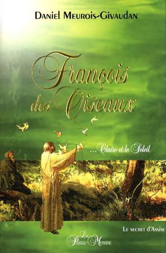 François des Oiseaux... Claire et le Soleil - Le secret d'Assise