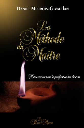 La Méthode du Maître - Huit exercices pour la purification des chakras