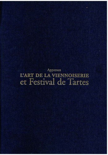 Apprenez l'art de la viennoiserie et Festival de tartes: Edition bilingue français-anglais