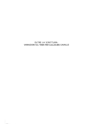 Oltre la scrittura: Variazoni sul tema per Guglielmo Cavallo