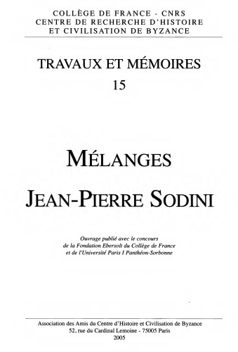Travaux et memoires 15: Mélanges Jean-Pierre Sodini