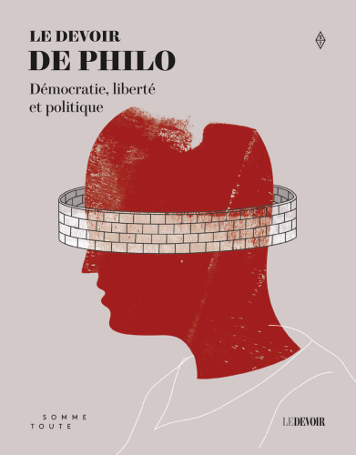Le devoir de philo: démocratie, liberté et politique