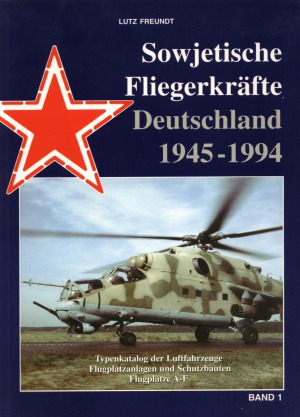 Sowjetische Fliegerkräfte Deutschland 1945-1994 (Band 1)