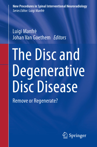 The Disc and Degenerative Disc Disease: Remove or Regenerate?
