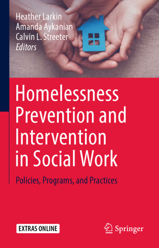 Homelessness Prevention and Intervention in Social Work: Policies, Programs, and Practices