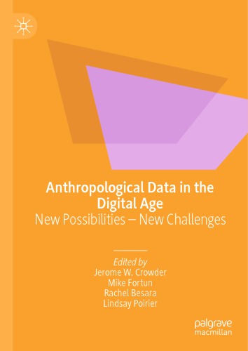 Anthropological Data In The Digital Age: New Possibilities – New Challenges