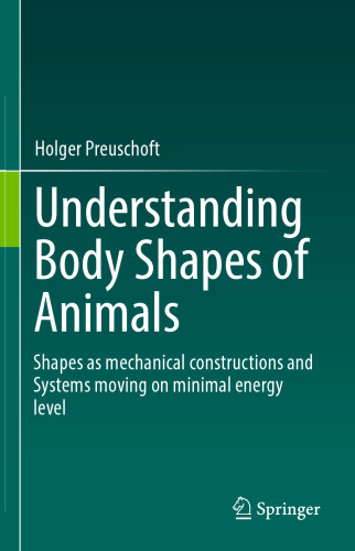 Understanding Body Shapes of Animals: Shapes as mechanical constructions and Systems moving on minimal energy level