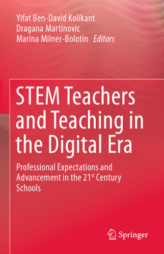 STEM Teachers and Teaching in the Digital Era: Professional Expectations and Advancement in the 21st Century Schools