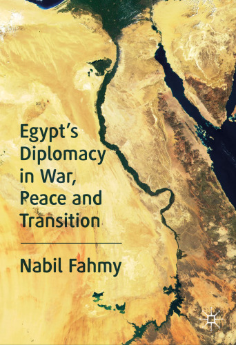 Egypt’s Diplomacy in War, Peace and Transition