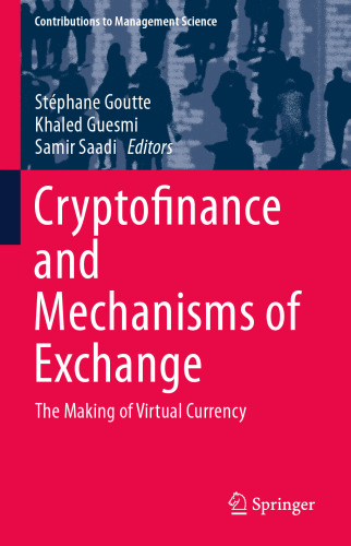 Cryptofinance and Mechanisms of Exchange: The Making of Virtual Currency (Contributions to Management Science)