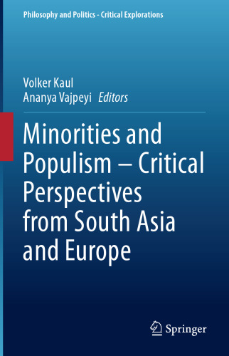 Minorities and Populism – Critical Perspectives from South Asia and Europe (Philosophy and Politics - Critical Explorations, 10)
