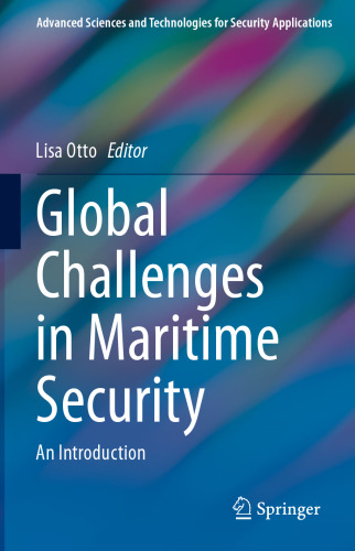 Global Challenges in Maritime Security: An Introduction (Advanced Sciences and Technologies for Security Applications)