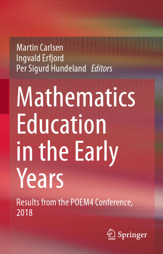 Mathematics Education in the Early Years: Results from the POEM4 Conference, 2018